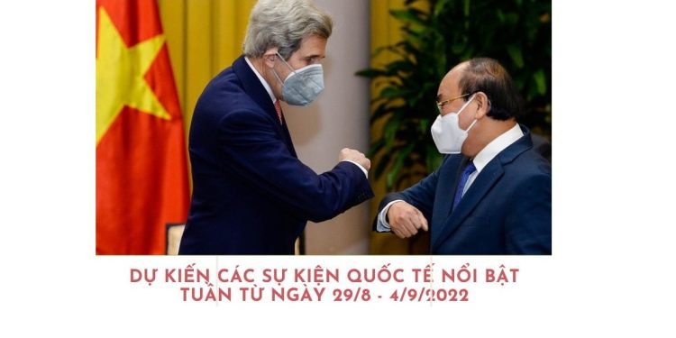 Dự kiến các sự kiện quốc tế nổi bật tuần từ ngày 29/8 - 4/9/2022 1 Dự kiến các sự kiện quốc tế nổi bật tuần từ ngày 29/8 – 4/9/2022