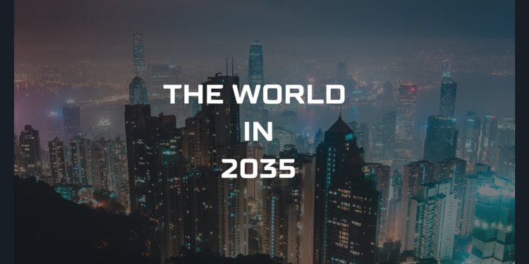 Thế giới đến năm 2035: Tốt đẹp hay tồi tệ?
